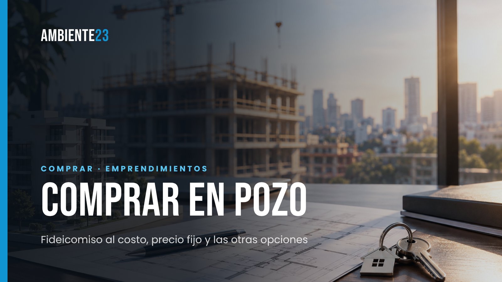Comprar en pozo: fideicomiso al costo, precio fijo y las otras opciones
